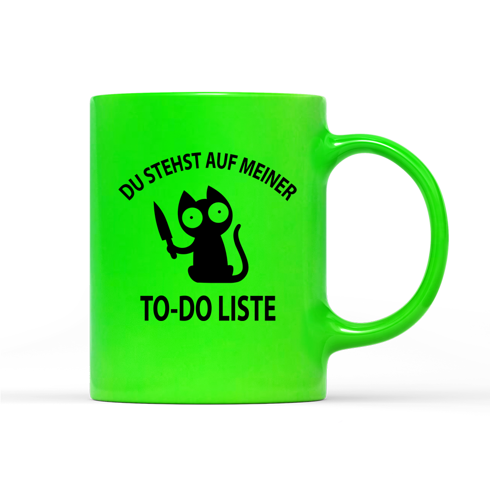 Tasse Neon Du stehst auf meiner To-do-Liste