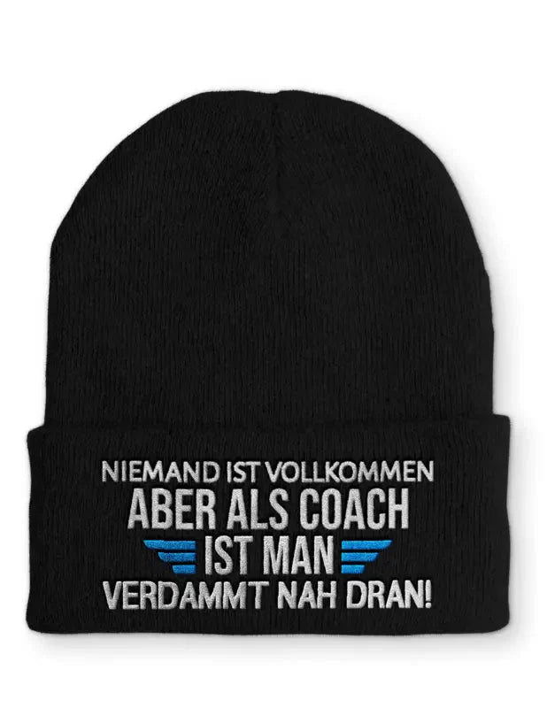 Niemand ist vollkommen aber als Coach ist man verdammt nah dran! Statement Beanie Mütze mit Spruch - tshirtladen - Mütze