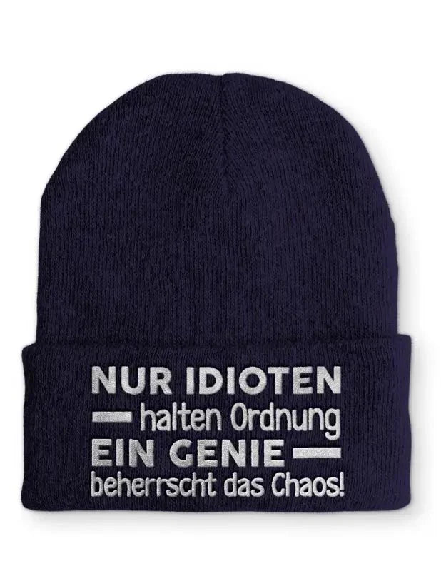 Nur Idioten halten Ordnung ein Genie beherrscht das Chaos! Statement Beanie Mütze mit Spruch - tshirtladen - Mütze