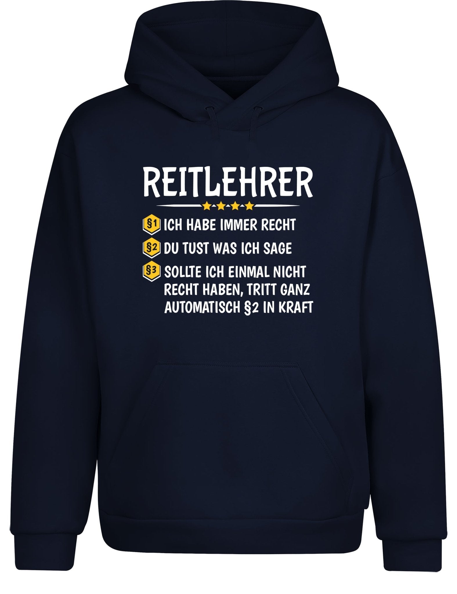 Reitlehrer Ich habe immer Recht Hoodie Kapuzenpullover Unisex - tshirtladen - Hoodie