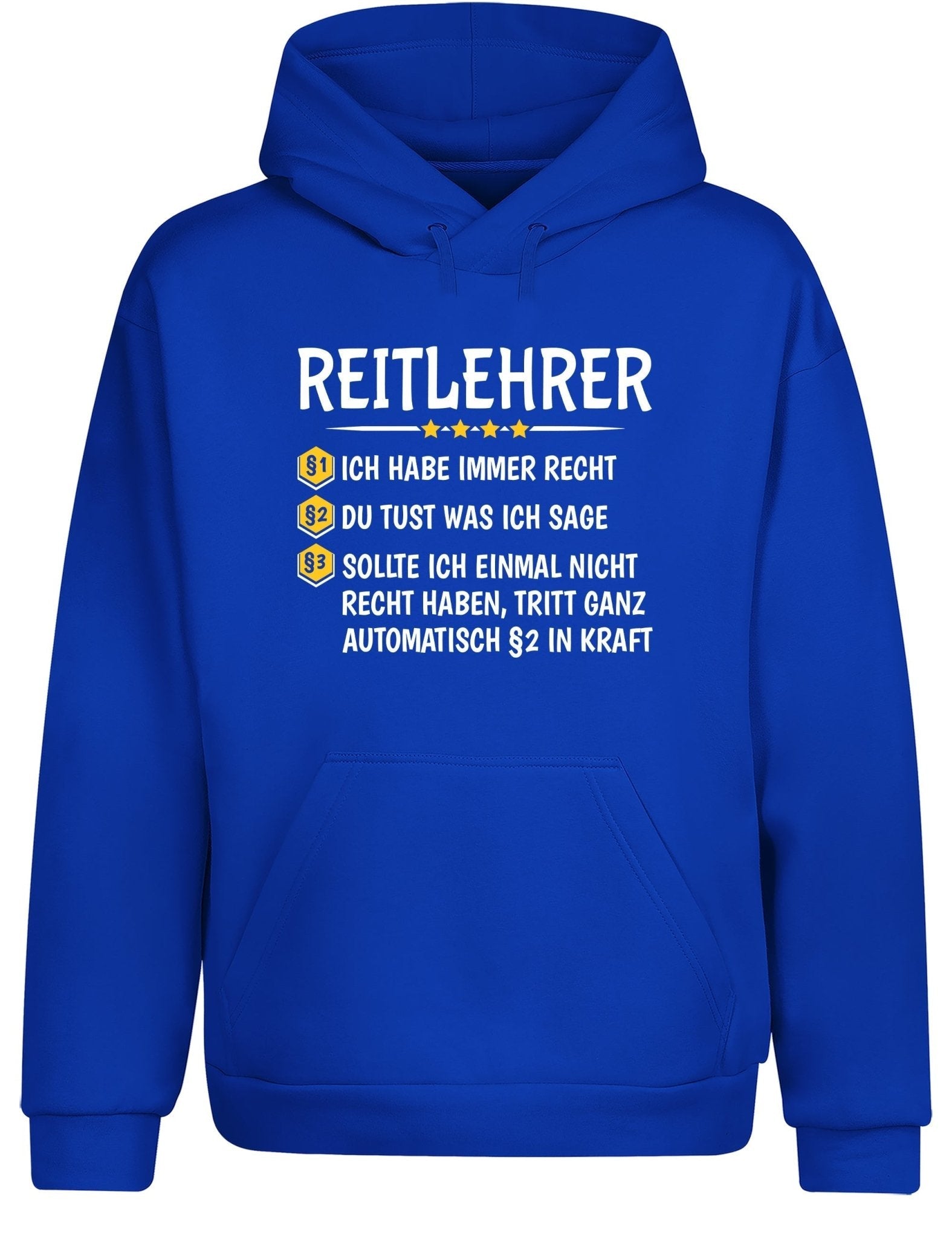 Reitlehrer Ich habe immer Recht Hoodie Kapuzenpullover Unisex - tshirtladen - Hoodie