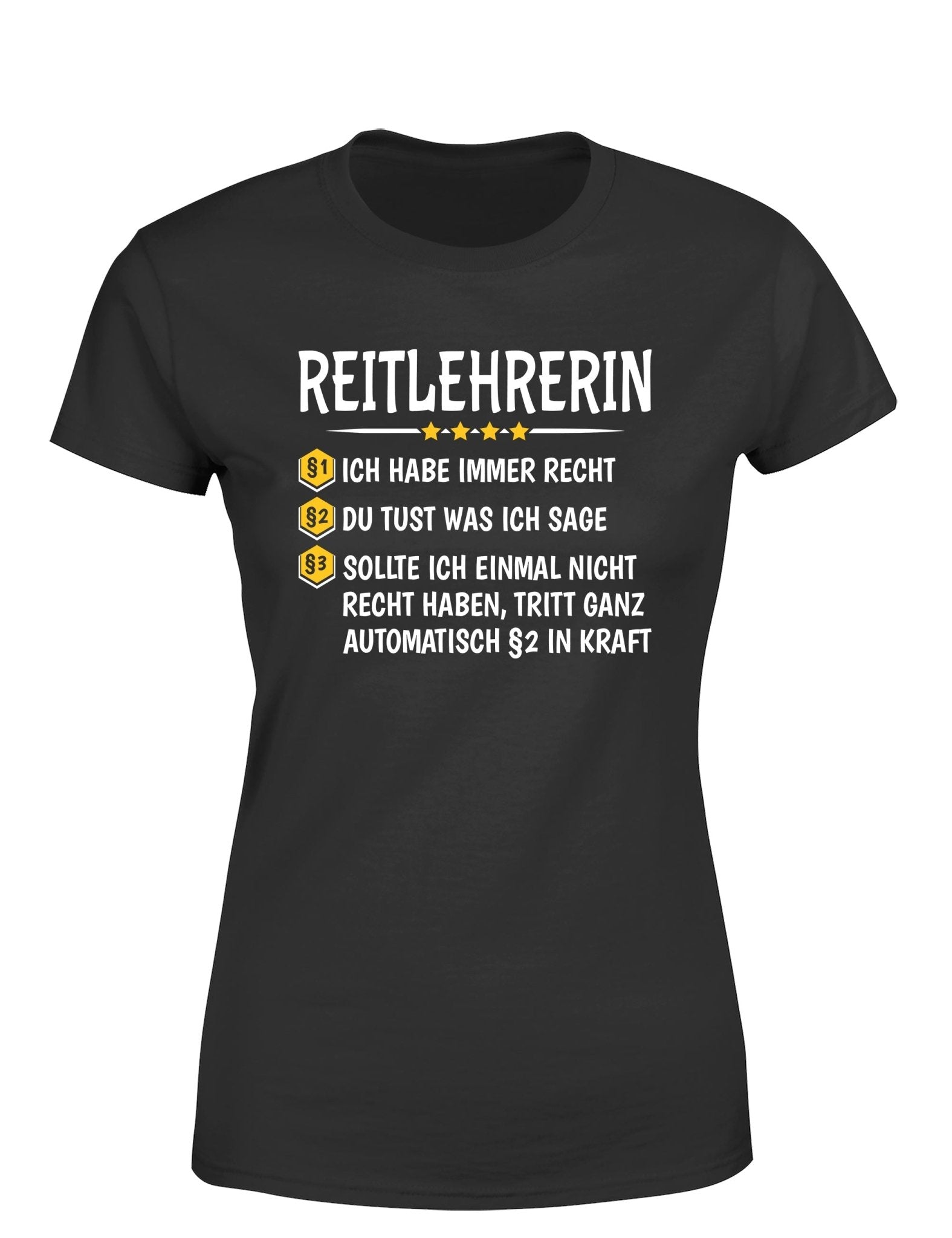 Reitlehrerin Ich habe immer Recht Damen T-Shirt - tshirtladen - T-Shirt