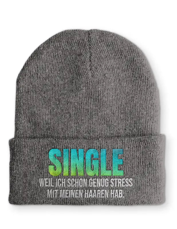 Single, weil ich schon genug Stress mit meinen Haaren habe. Statement Beanie Mütze mit Spruch - tshirtladen - Mütze