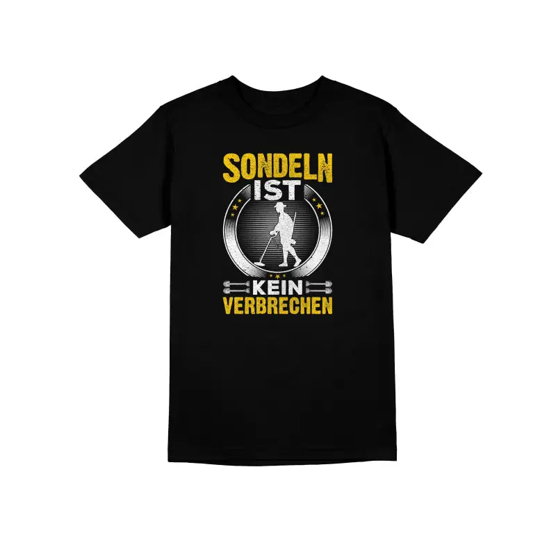 Sondeln ist kein verbrechen Herren Unisex T - Shirt - S / Schwarz