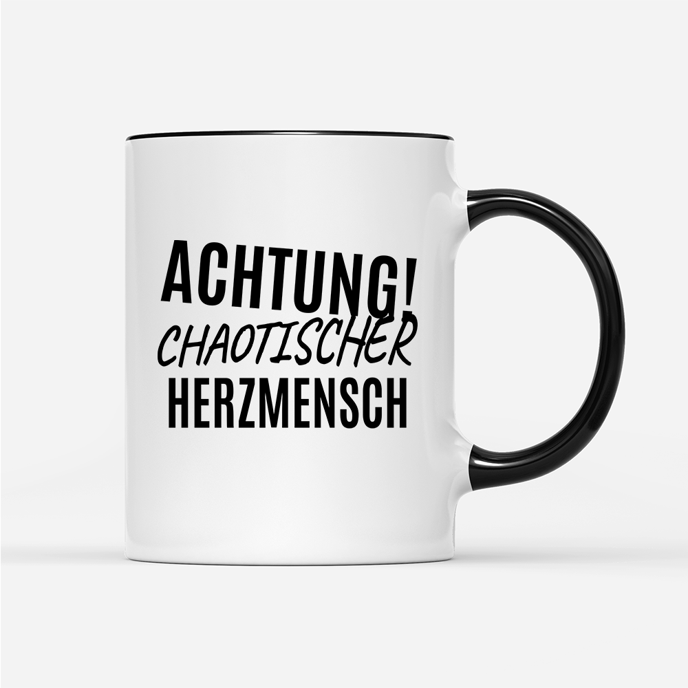 Tasse Achtung chaotischer Herzmensch - Schwarzer - Kaffee