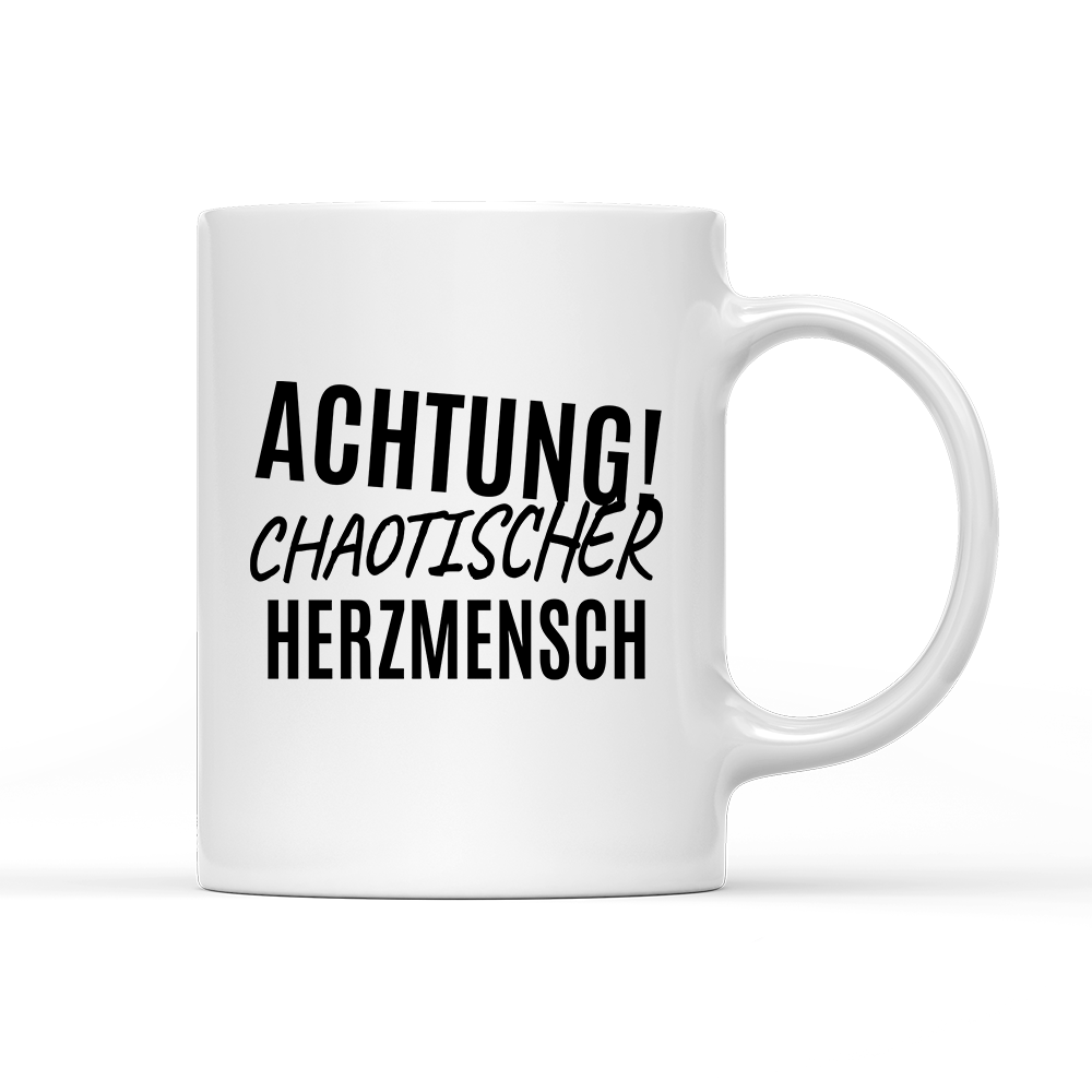 Tasse Achtung chaotischer Herzmensch - Schwarzer - Kaffee