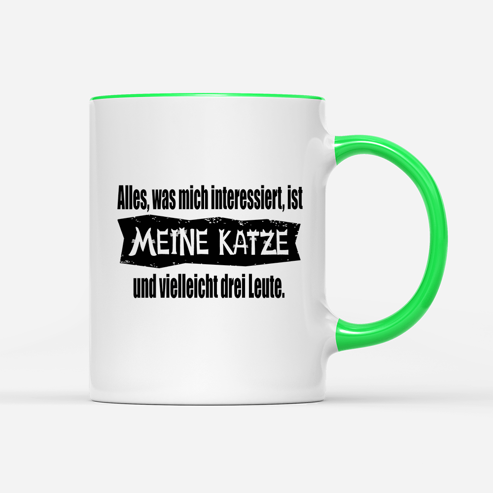 Tasse Alles, was mich interessiert, ist meine Katze und vielleicht drei Leute - Schwarzer - Kaffee
