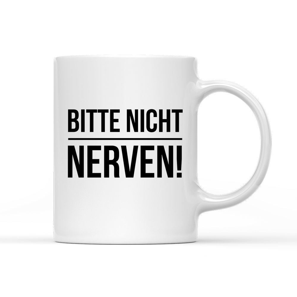 Tasse Bitte nicht nerven - Schwarzer - Kaffee