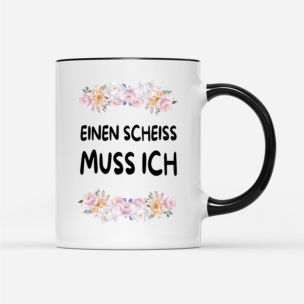 Tasse Blumen einen scheiss muss ich - Schwarzer - Kaffee
