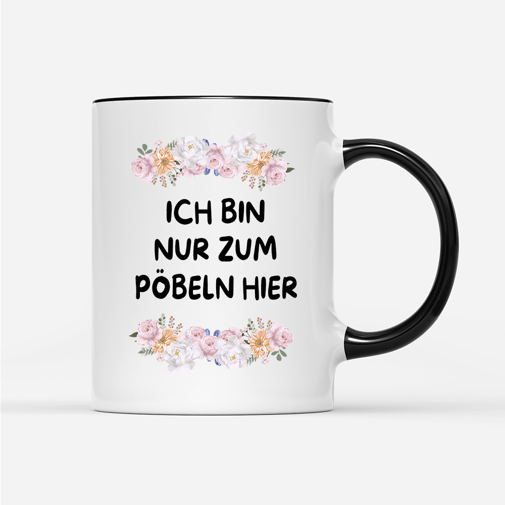 Tasse Blumen ich bin nur zum pöbeln hier - Schwarzer - Kaffee