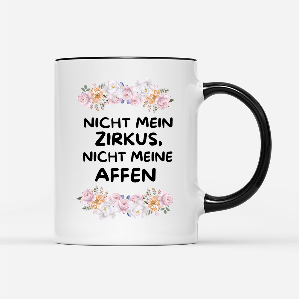 Tasse Blumen nicht mein Zirkus, nicht Meine Affen - Schwarzer - Kaffee