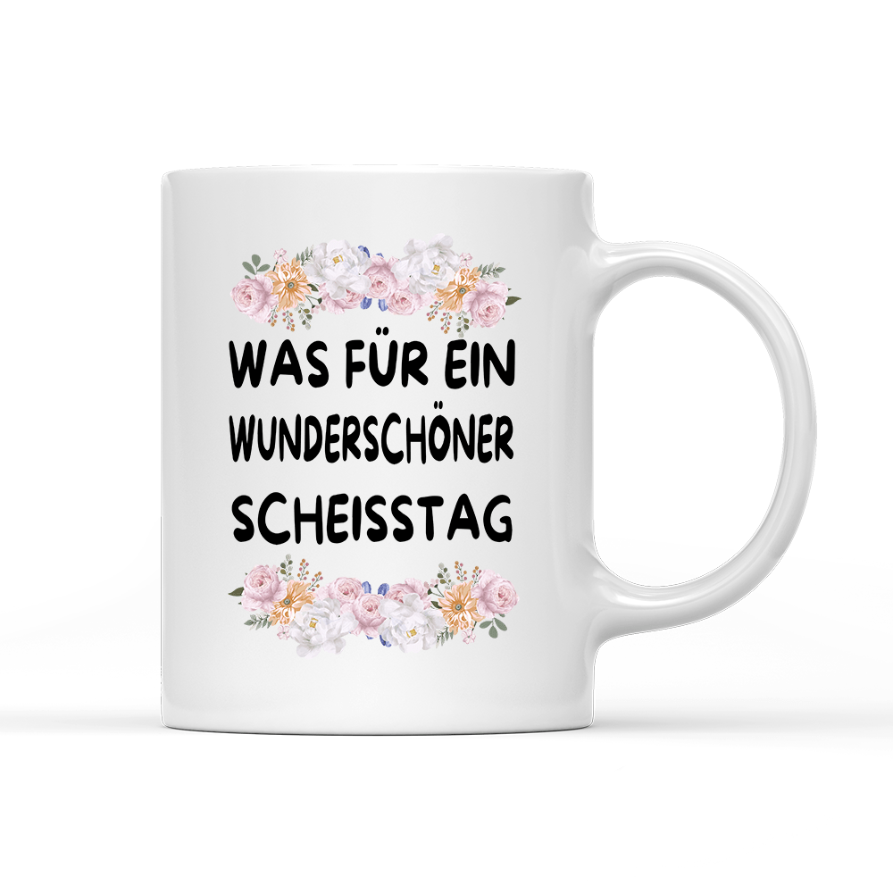 Tasse Blumen Was für ein Wunderschöner scheisstag - Schwarzer - Kaffee