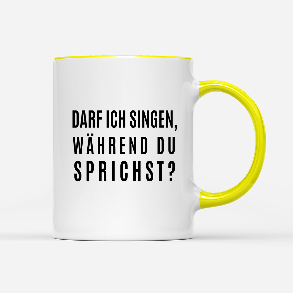 Tasse darf ich singen, während du sprichst? - Schwarzer - Kaffee