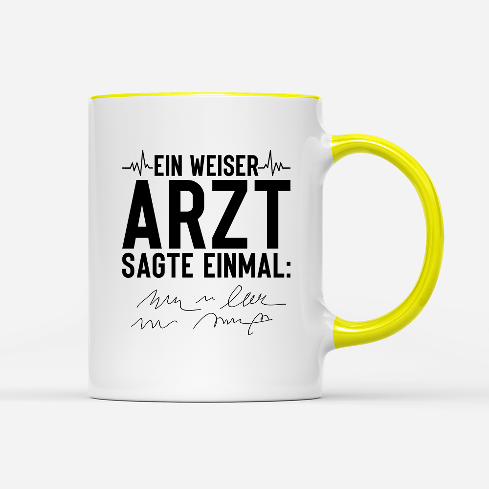 Tasse Ein weiser Arzt sagte einmal - Schwarzer - Kaffee