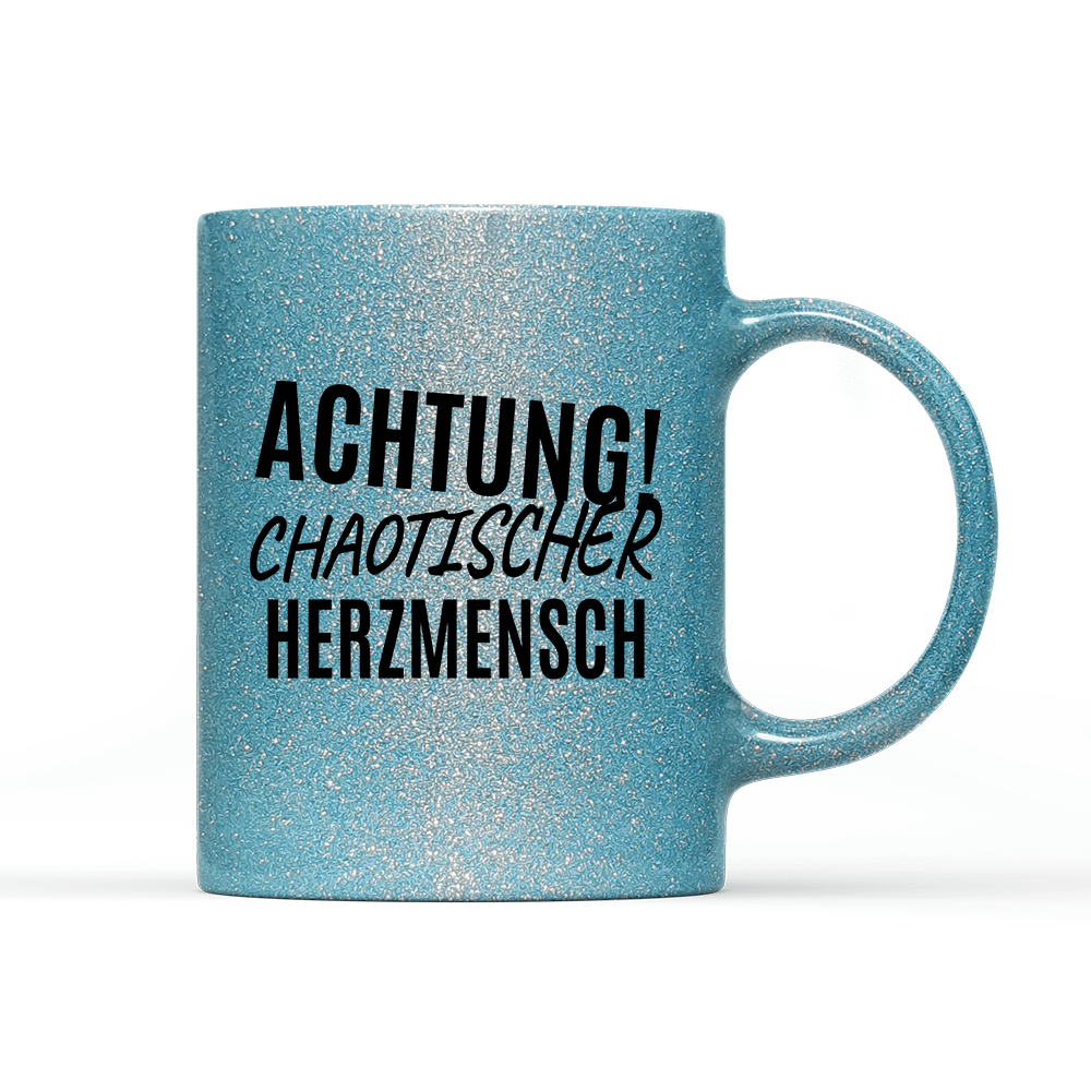 Tasse Glitzer Edition Achtung chaotischer Herzmensch - Schwarzer - Kaffee