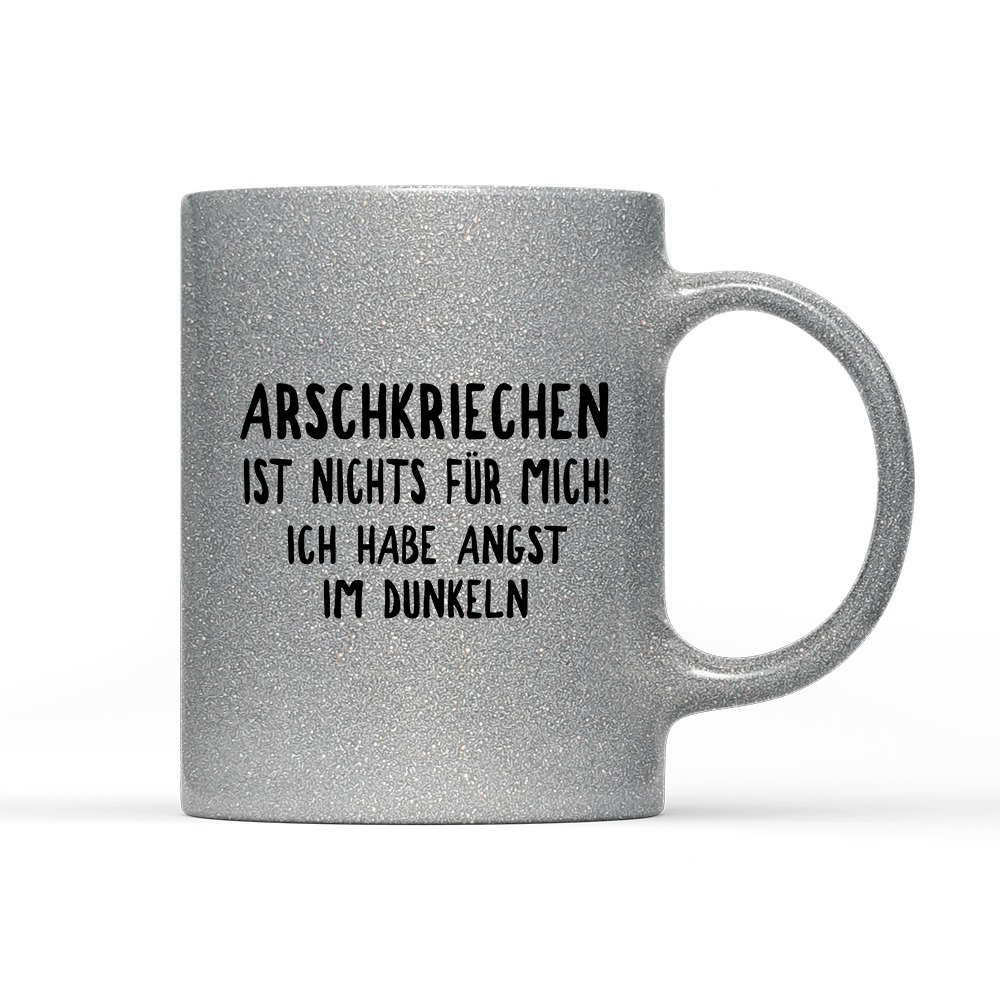 Tasse Glitzer Edition Arschkriechen ist nichts für mich! - Schwarzer - Kaffee