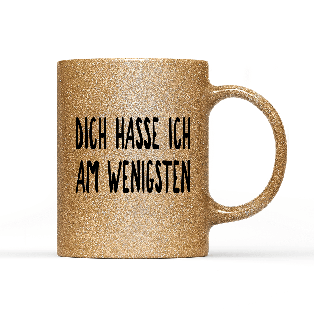 Tasse Glitzer Edition Dich hasse ich am wenigsten - Schwarzer - Kaffee