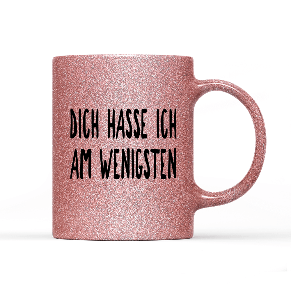 Tasse Glitzer Edition Dich hasse ich am wenigsten - Schwarzer - Kaffee
