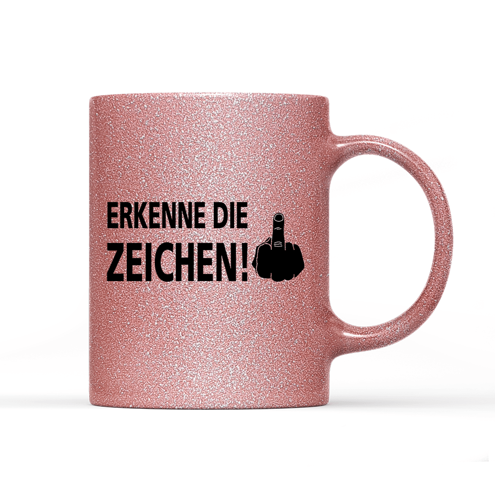 Tasse Glitzer Edition Erkenne die Zeichen - Schwarzer - Kaffee