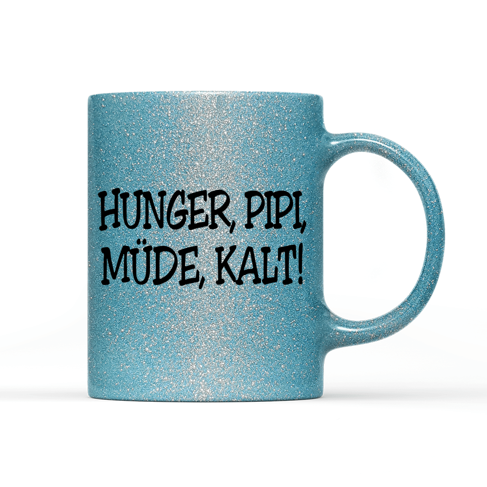 Tasse Glitzer Edition Hunger, Pipi Müde, Kalt! - Schwarzer - Kaffee
