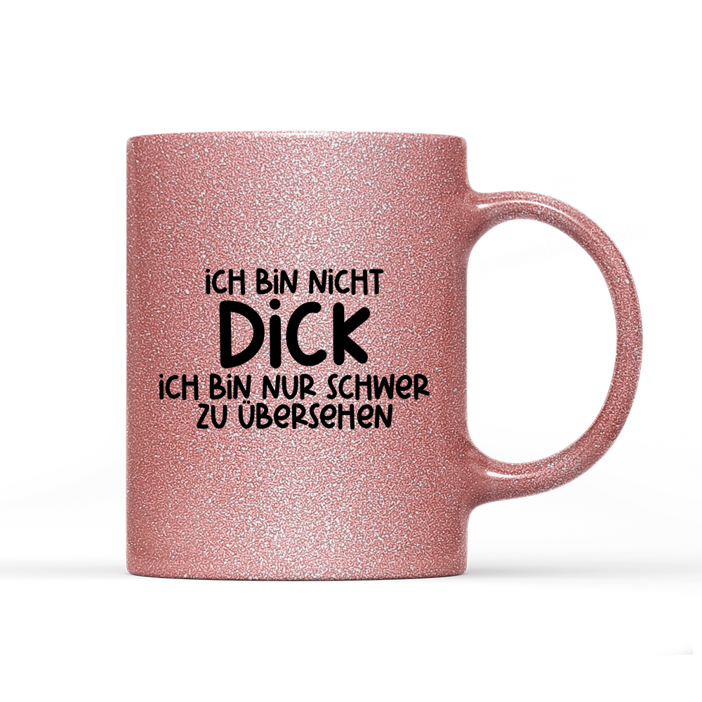 Tasse Glitzer Edition Ich bin nicht dick ich bin nur schwer zu übersehen - Schwarzer - Kaffee