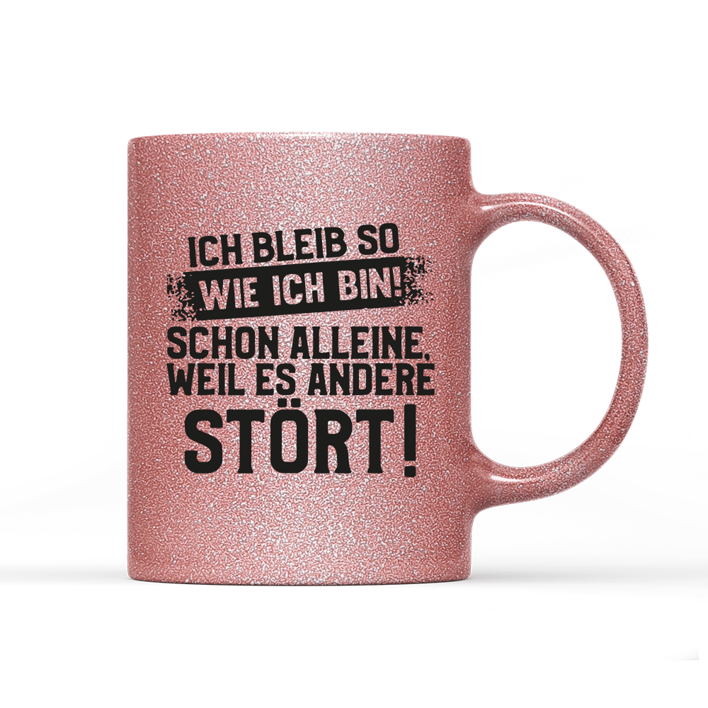 Tasse Glitzer Edition Ich bleib so wie ich bin - Schwarzer - Kaffee