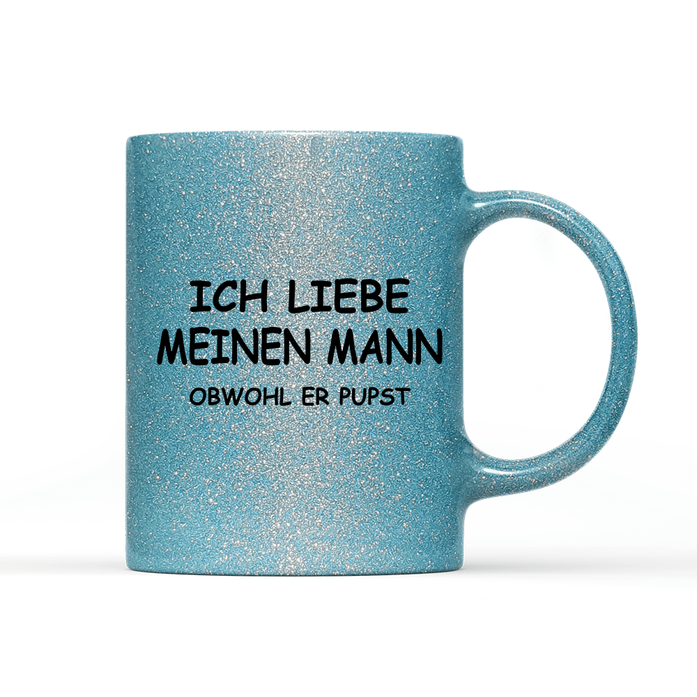 Tasse Glitzer Edition Ich liebe meinen Mann obwohl er Pupst - Schwarzer - Kaffee