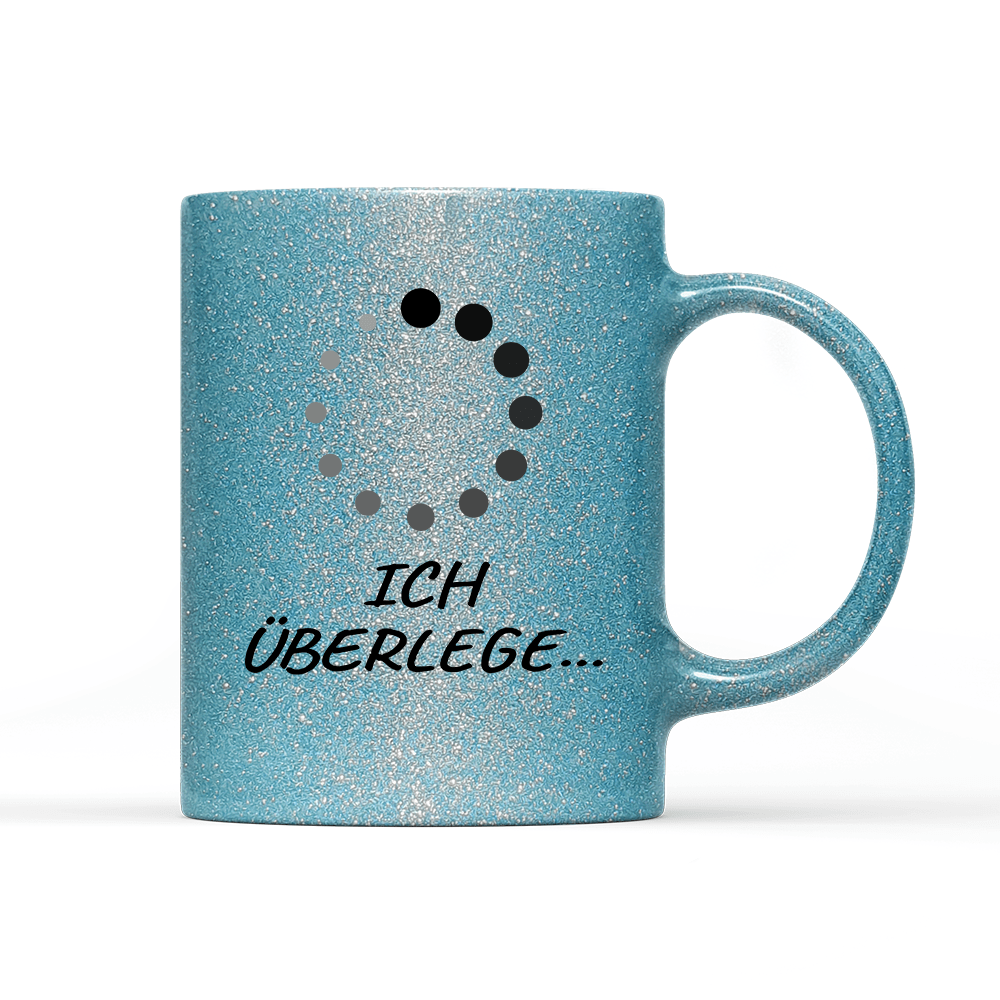 Tasse Glitzer Edition Ich überlege - Schwarzer - Kaffee