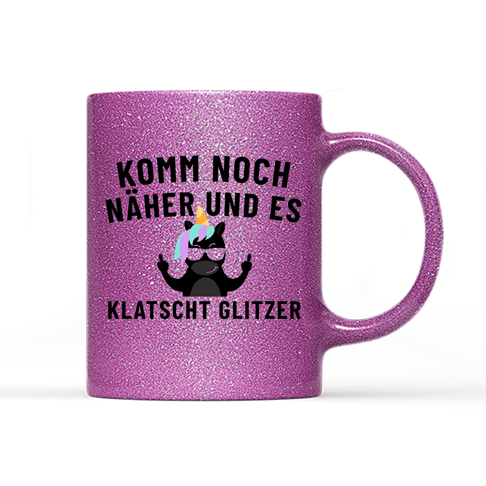 Tasse Glitzer Edition Komm noch näher und es klatscht Glitzer - Schwarzer - Kaffee