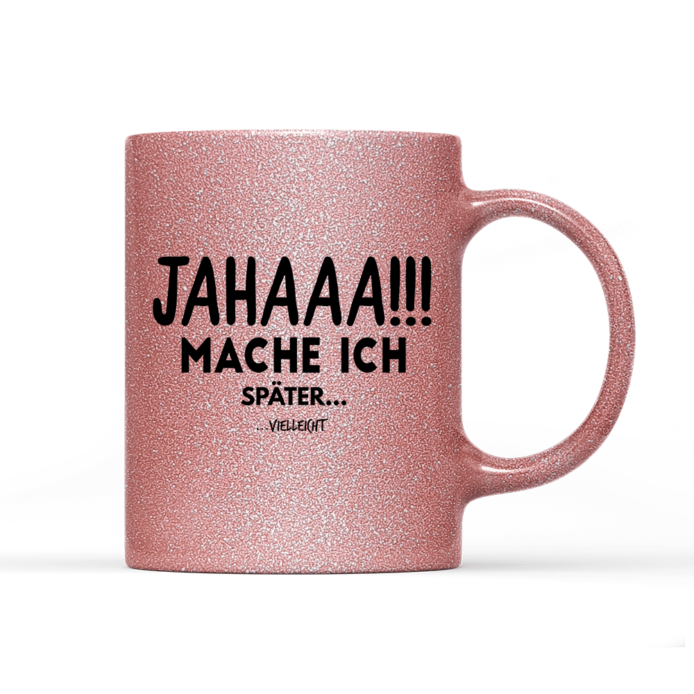 Tasse Glitzer Edition Mache Ich - Schwarzer - Kaffee