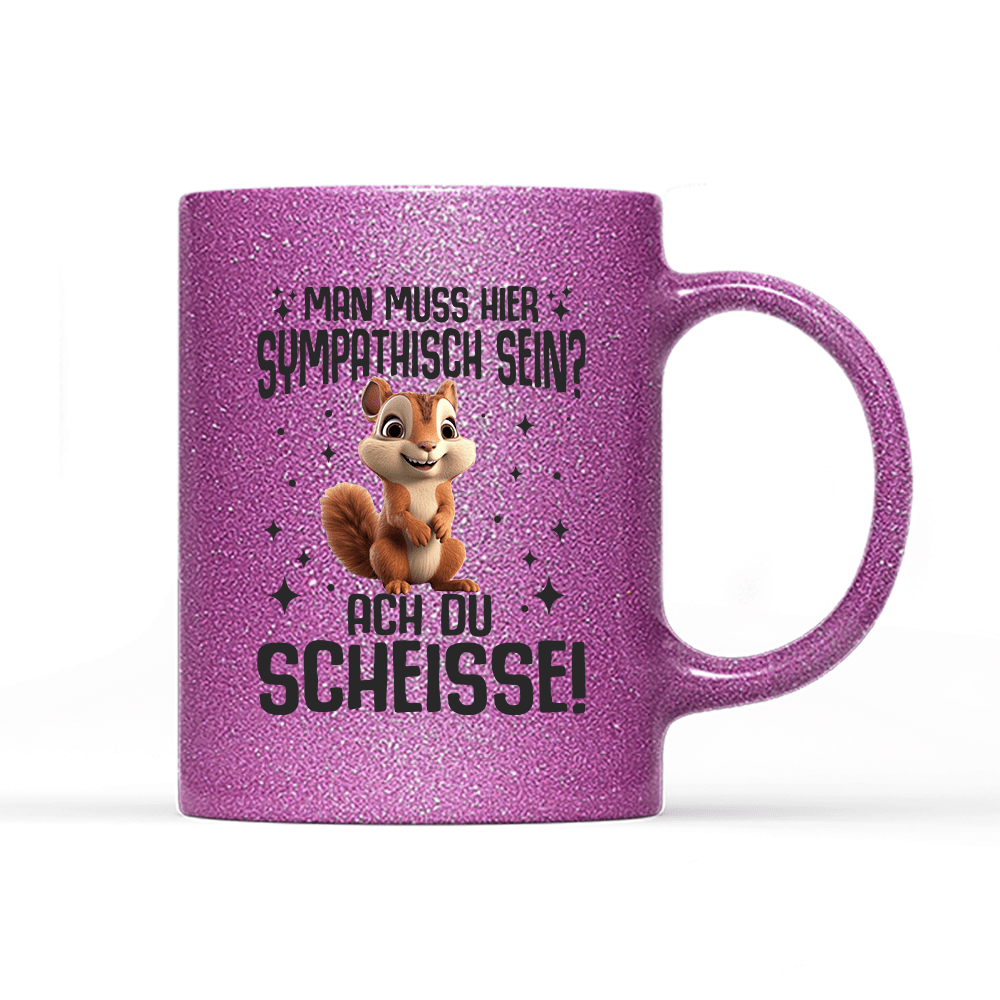 Tasse Glitzer Edition Man muss hier sympathisch sein - Schwarzer - Kaffee
