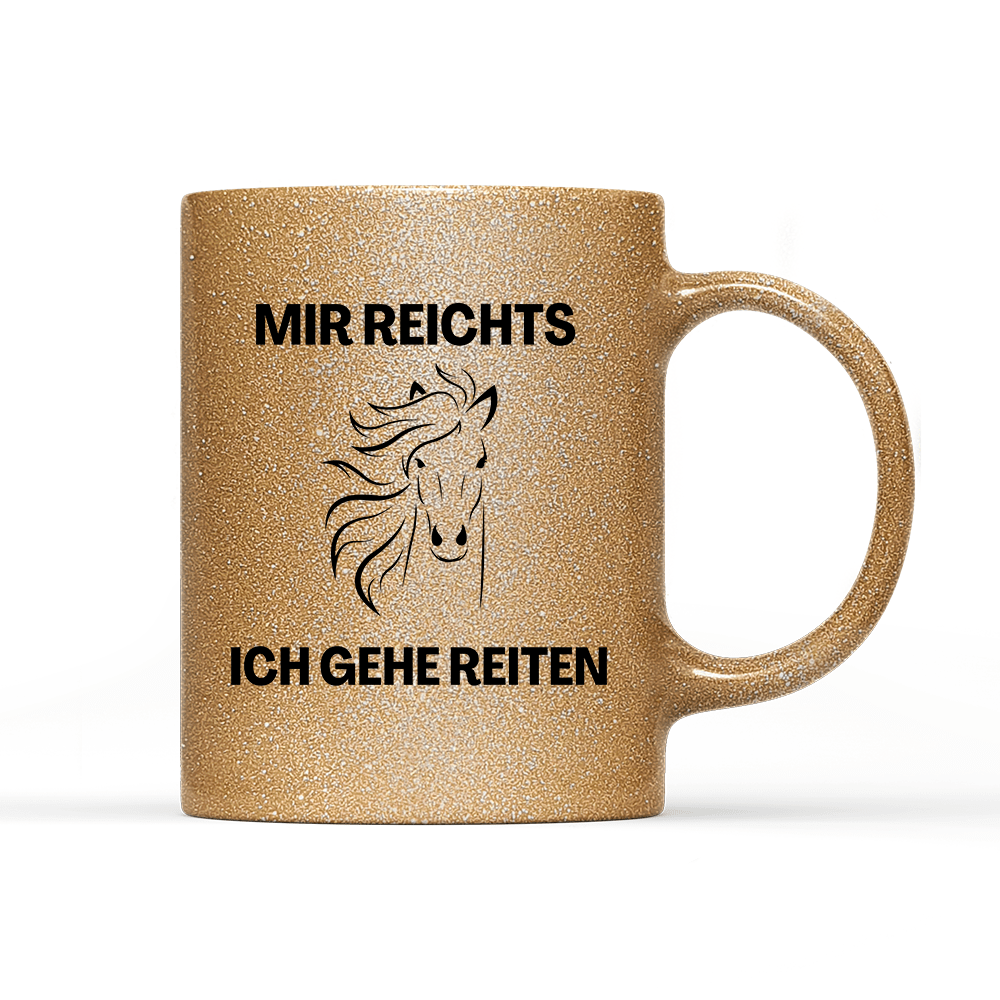Tasse Glitzer Edition Mir reichts ich gehe Reiten - Schwarzer - Kaffee