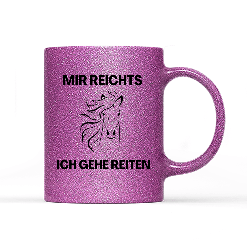 Tasse Glitzer Edition Mir reichts ich gehe Reiten - Schwarzer - Kaffee
