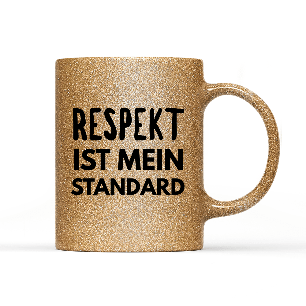 Tasse Glitzer Edition Respekt ist mein Standard - Schwarzer - Kaffee