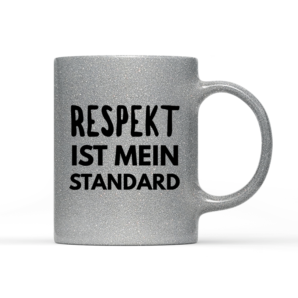 Tasse Glitzer Edition Respekt ist mein Standard - Schwarzer - Kaffee