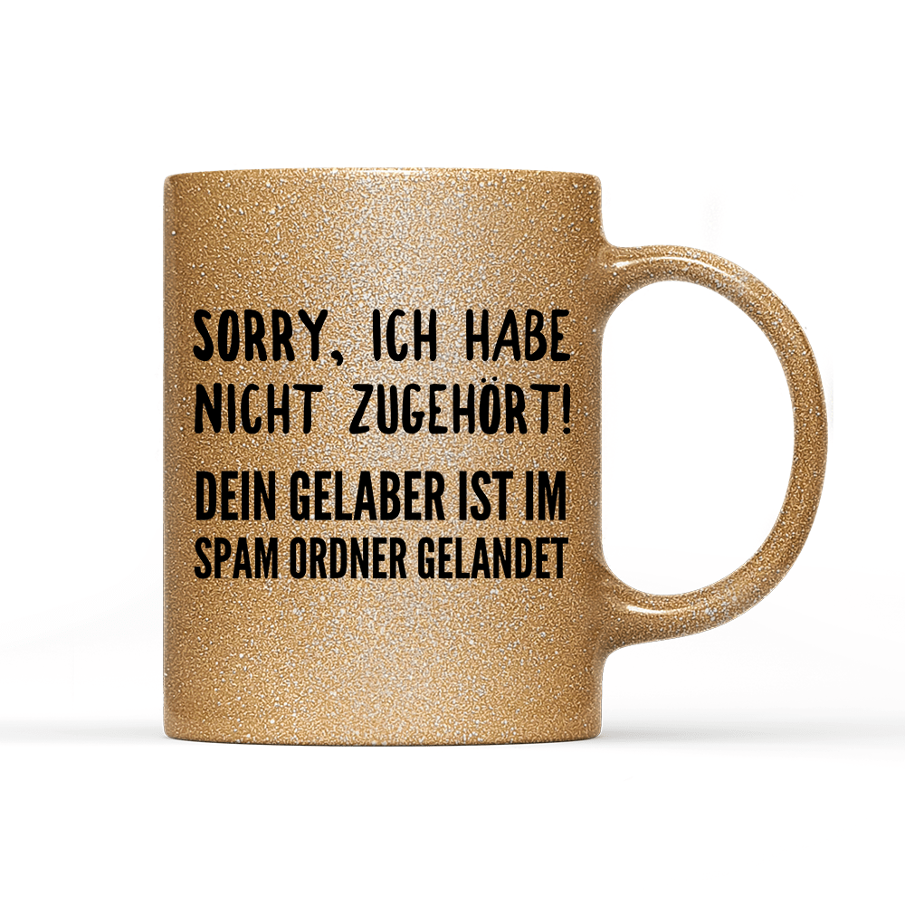 Tasse Glitzer Edition Sorry ich habe nicht zugehört - Schwarzer - Kaffee