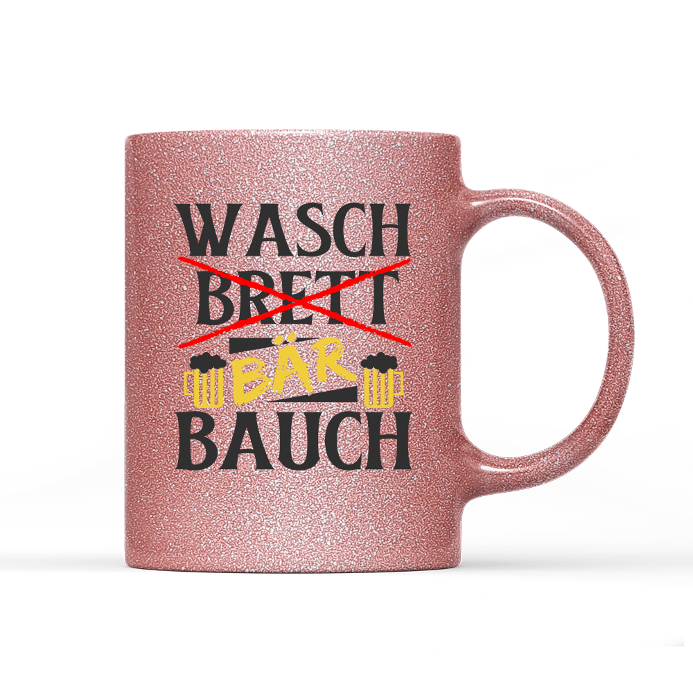 Tasse Glitzer Edition Wasch Bär Bauch - Schwarzer - Kaffee