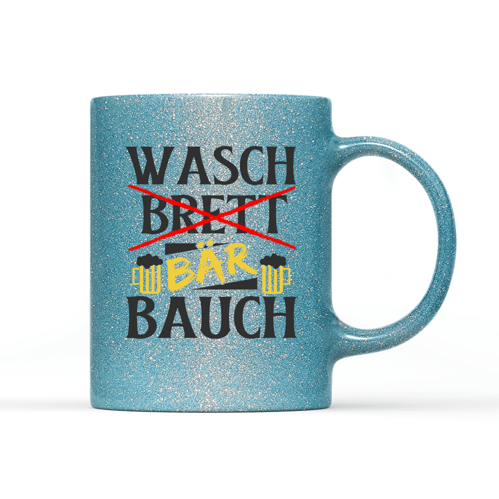 Tasse Glitzer Edition Wasch Bär Bauch - Schwarzer - Kaffee