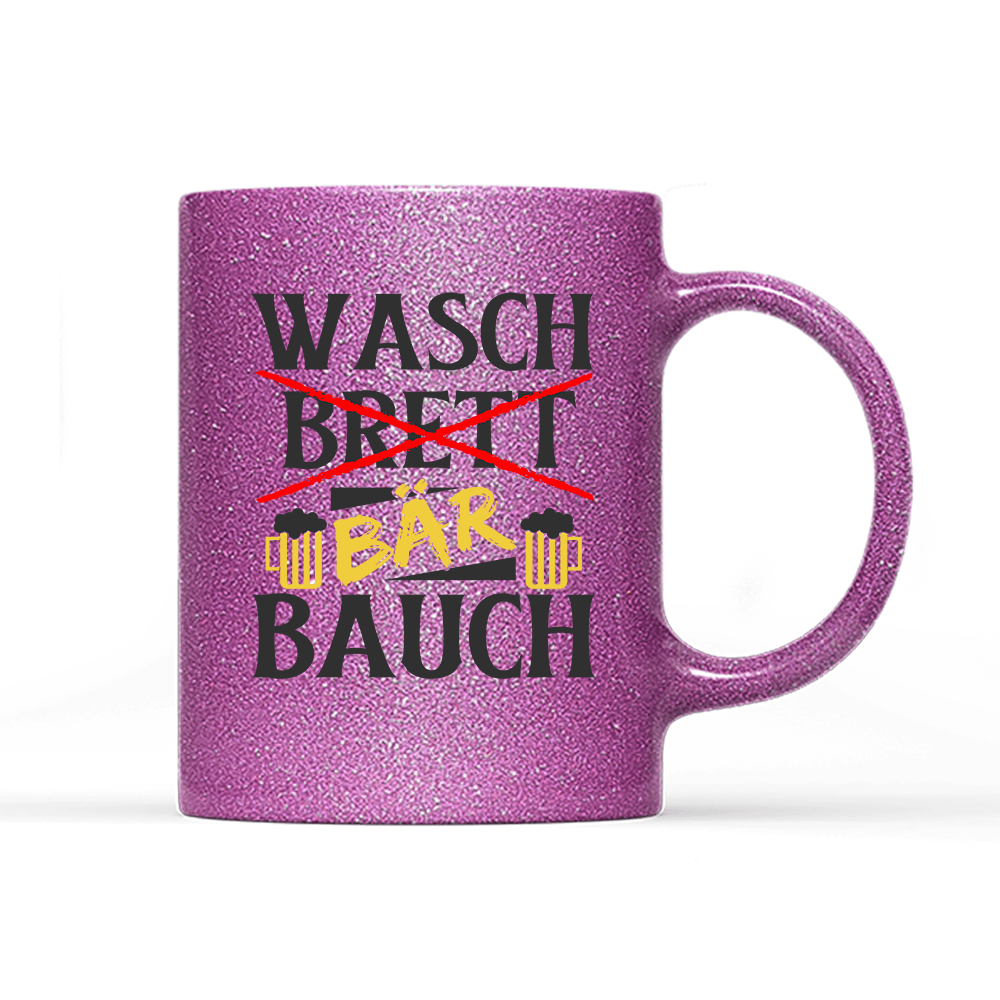 Tasse Glitzer Edition Wasch Bär Bauch - Schwarzer - Kaffee