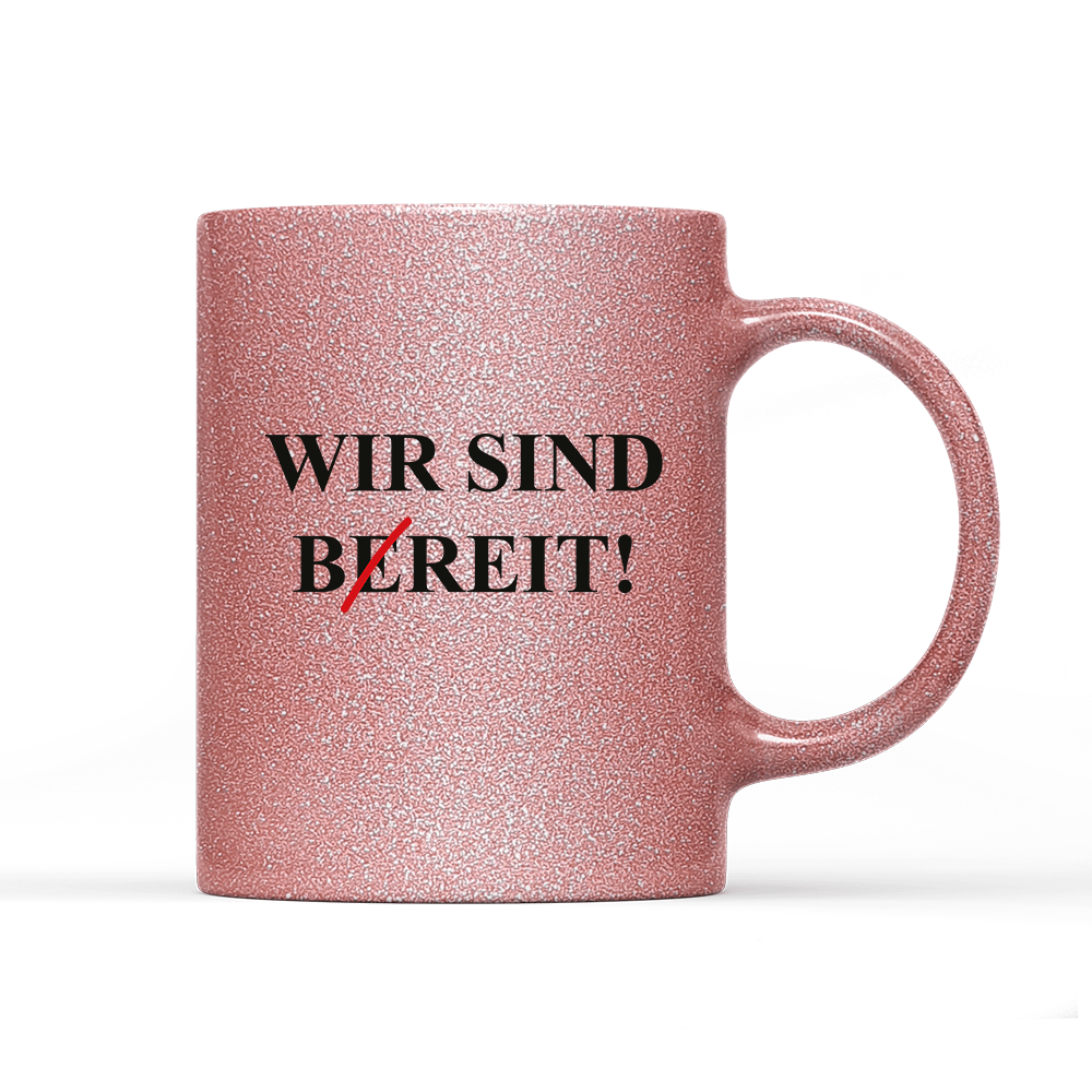 Tasse Glitzer Edition Wir sind bereit - Schwarzer - Kaffee