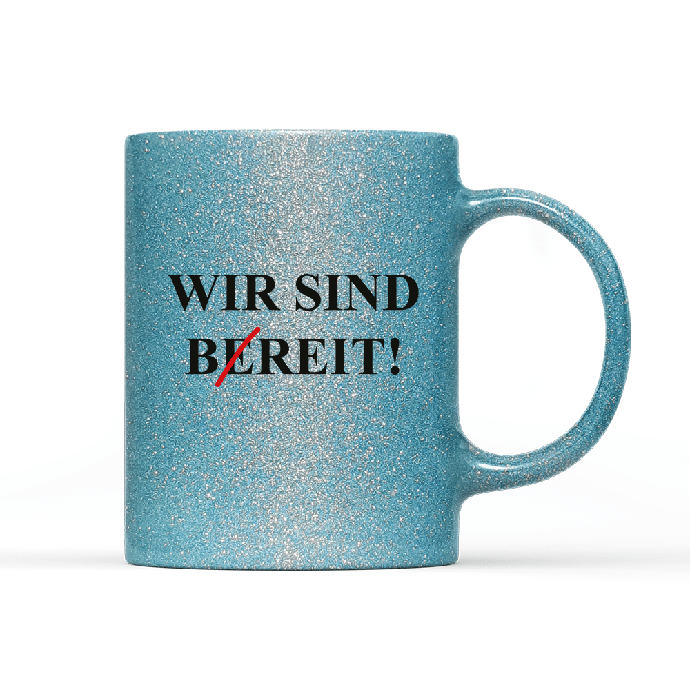 Tasse Glitzer Edition Wir sind bereit - Schwarzer - Kaffee