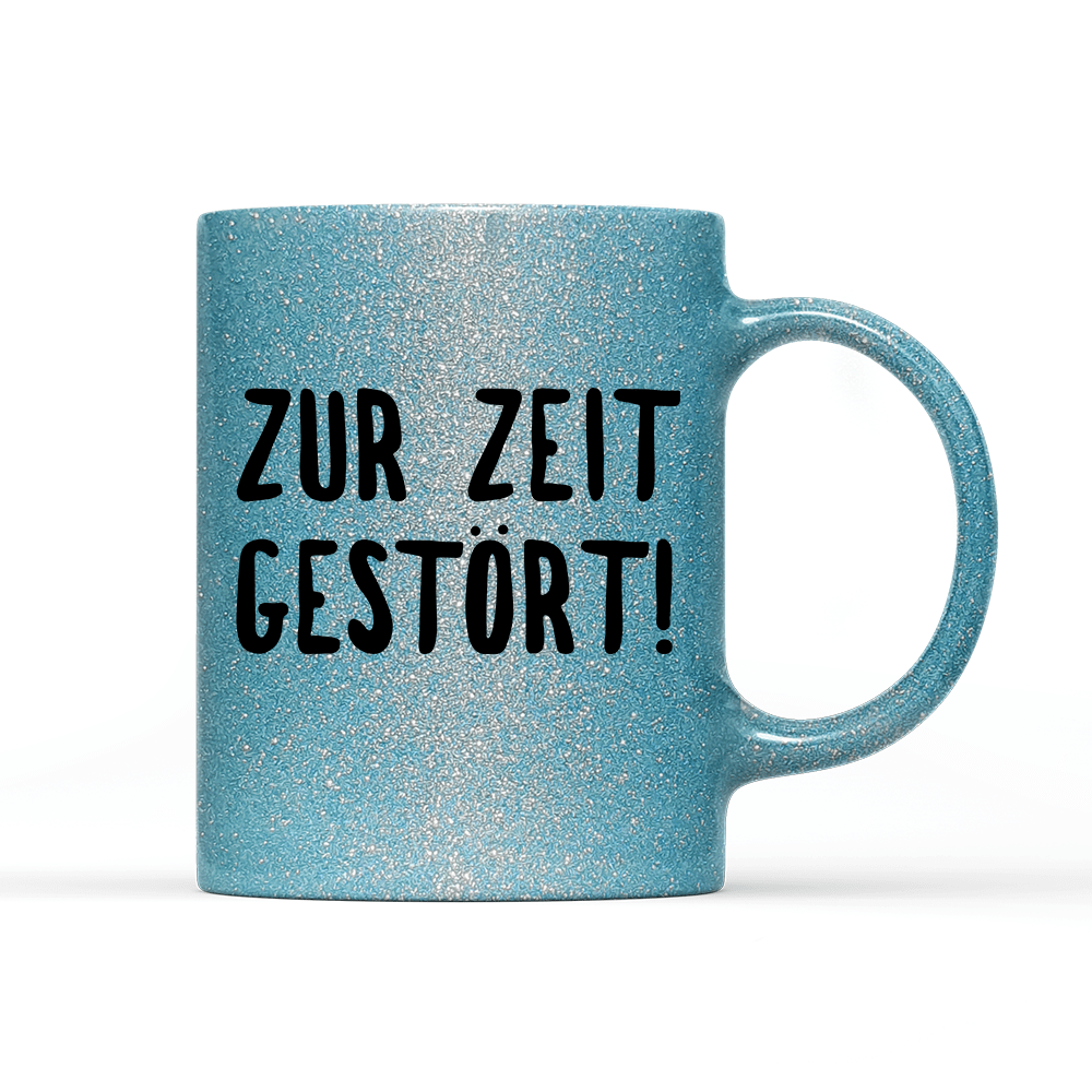 Tasse Glitzer Edition ZUR ZEIT GESTÖRT - Schwarzer - Kaffee