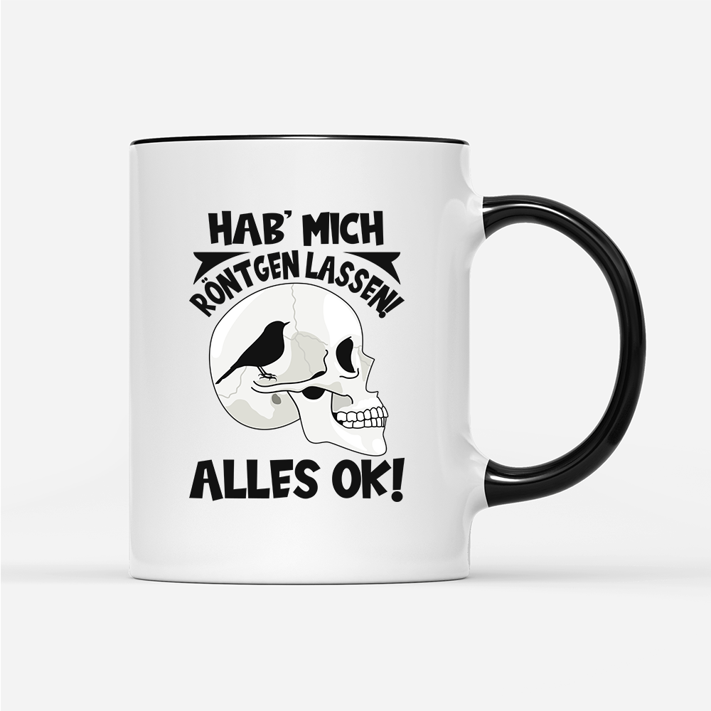 Tasse Hab mich röntgen lassen - Schwarzer - Kaffee