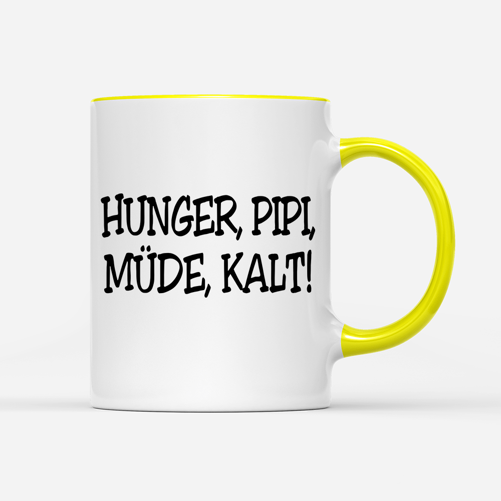 Tasse Hunger, Pipi Müde, Kalt! - Schwarzer - Kaffee