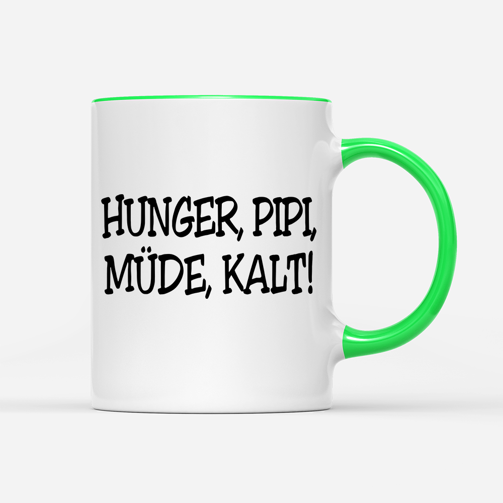 Tasse Hunger, Pipi Müde, Kalt! - Schwarzer - Kaffee