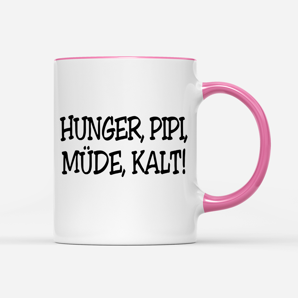 Tasse Hunger, Pipi Müde, Kalt! - Schwarzer - Kaffee