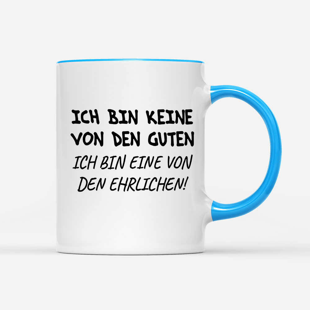 Tasse Ich bin keine von den guten - Schwarzer - Kaffee