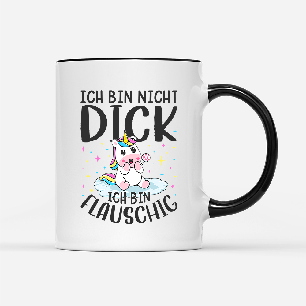 Tasse Ich bin nicht dick, ich bin flauschig - Schwarzer - Kaffee