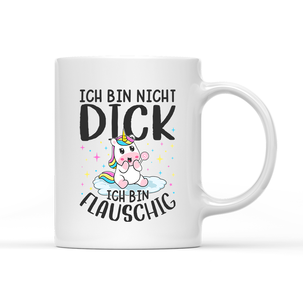 Tasse Ich bin nicht dick, ich bin flauschig - Schwarzer - Kaffee