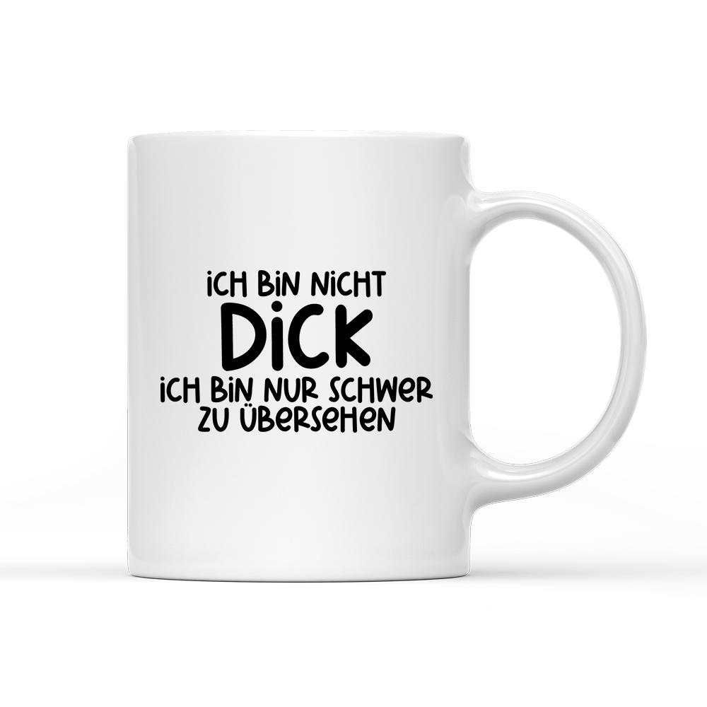 Tasse Ich bin nicht dick ich bin nur schwer zu übersehen - Schwarzer - Kaffee